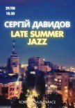 DAVYDOV. LATE SUMMER JAZZ