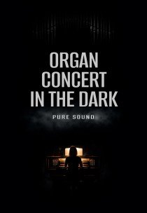 ORGAN CONCERT IN THE DARK